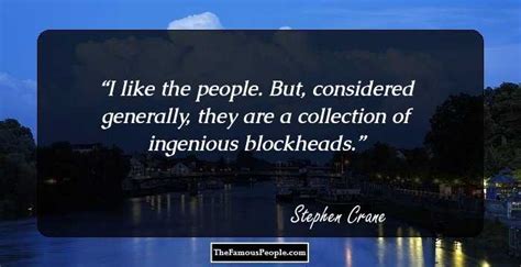 51 Great Quotes By Stephen Crane