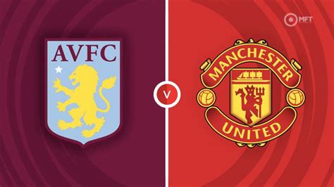 Aston Villa vs Manchester United Prediction and Betting Tips