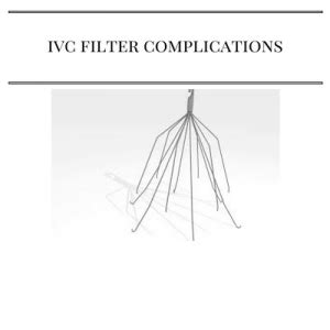 What are common complications and problems with IVC Filters?