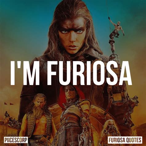 Furiosa Mad Max Saga Quotes - PiiCESCORP