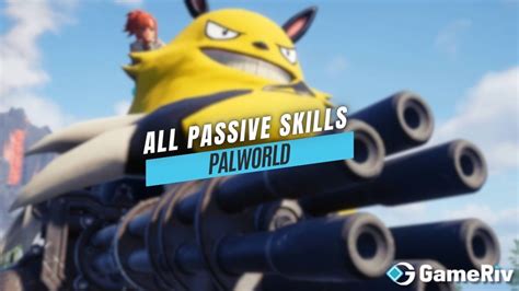 All Pal Passive Skills List in Palworld - GameRiv