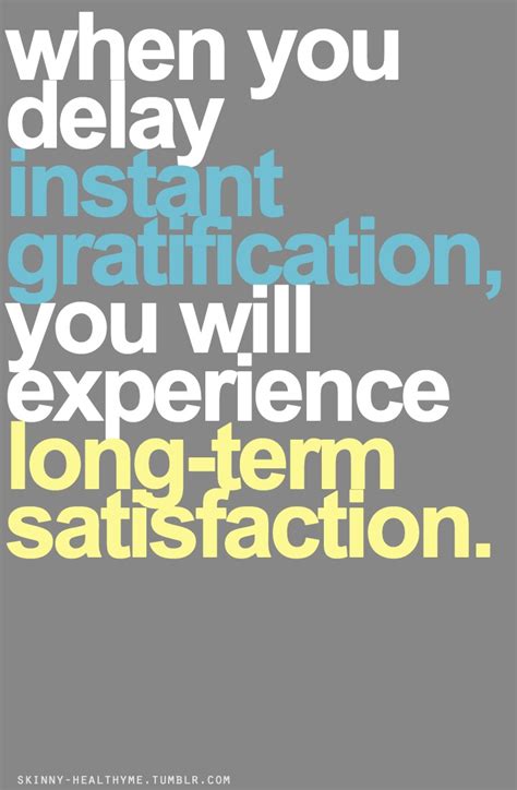 Delayed Gratification Quotes. QuotesGram