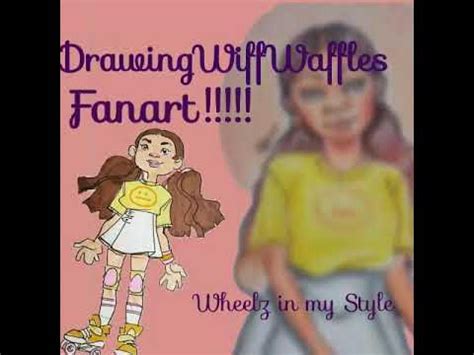 DrawingWiffWaffles Fan Art|| Weelz in my style 😁😍 - YouTube