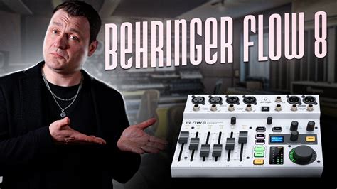 Behringer Flow 8 | Мое мнение...... субъективный обзор - YouTube