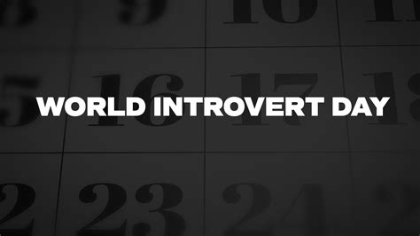 World Introvert Day - List of National Days