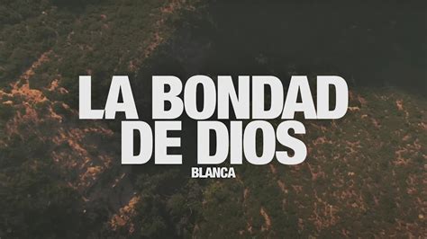 BLANCA - La Bondad de Dios: Video de Letras Oficial - YouTube Music