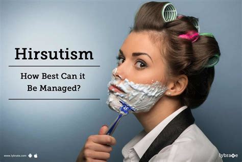 Hirsutism - How Best Can it Be Managed? - By Dr. Lipy Gupta | Lybrate