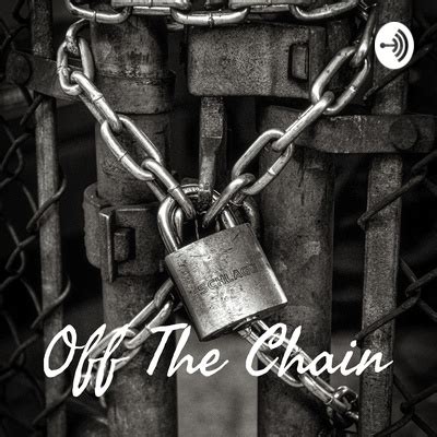 Off The Chain • A podcast on Spotify for Podcasters