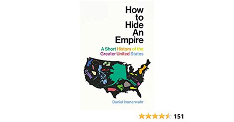 How To Hide An Empire A Short History Of The Greater United States ...