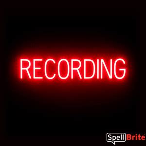 Recording Sign | SpellBrite Signs, Neon Look & LED Light Source