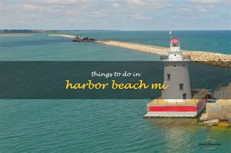 13 Fun And Exciting Things To Do In Harbor Beach, Michigan | QuartzMountain