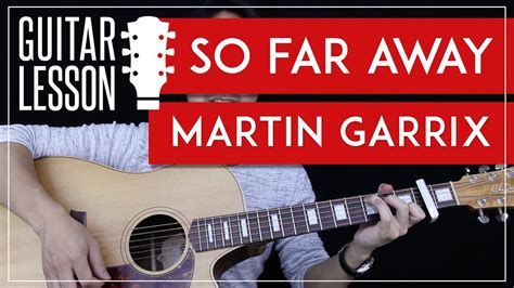 So Far Away Guitar Tutorial - Martin Garrix Guitar Lesson |Easy Chords + Tab + Guitar Cover ...