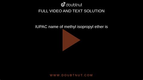 IUPAC name of methyl isopropyl ether is