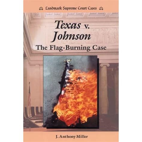 Texas V. Johnson: The Flag Burning Case (Landmark Supreme Court Cases ...