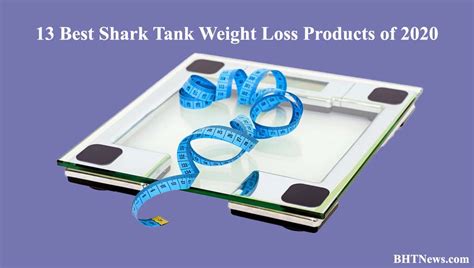 13 Best Shark Tank Weight Loss Products of 2020