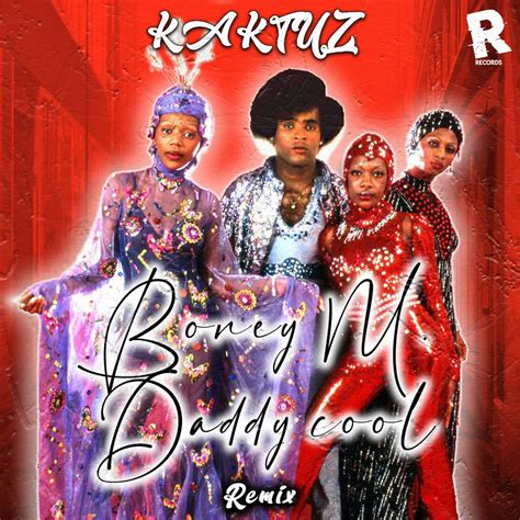 Boney M - Daddy Cool (KaktuZ RemiX) – KaktuZ