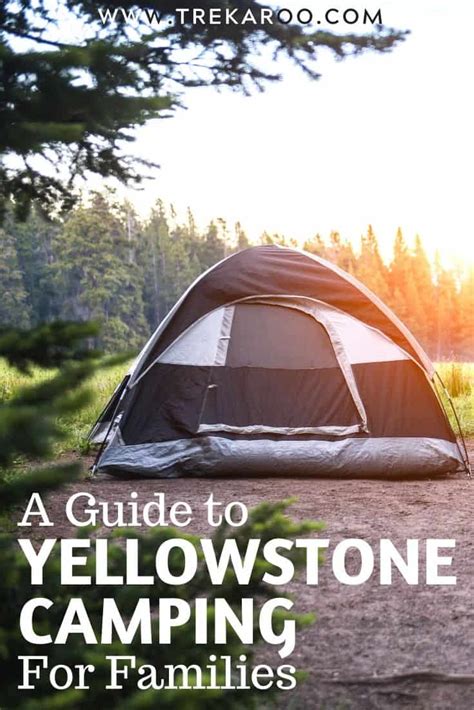 Yellowstone Camping: A Guide to Yellowstone Campgrounds - Trekaroo Family Travel Blog