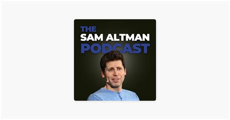 ‎The Sam Altman Podcast sur Apple Podcasts