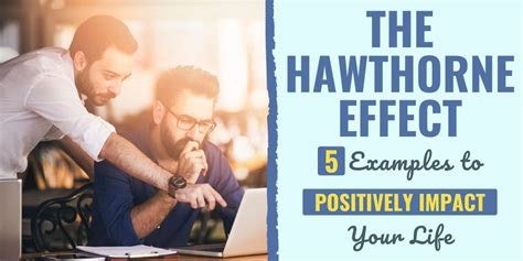 The Hawthorne Effect: 5 Examples to Positively Impact Your Life