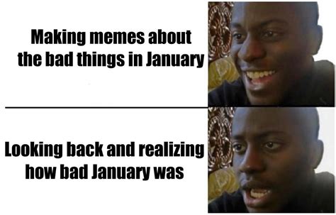 January was bad : r/memes