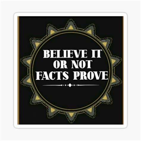 "Short Words BELIEVE IT OR NOT FACTS PROVE " Sticker for Sale by Benix | Redbubble