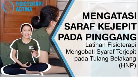 FISIOTERAPI Cara Mengatasi Saraf Kejepit Pinggang / HNP | Mengobati Syaraf Terjepit Tulang ...