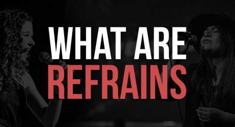 What Is a Refrain In Music? ( Definition, Examples, Chorus )