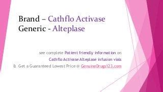 Alteplase Cathflo Tpa Medication Cost, Dosage, Uses, Side effects