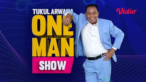 Streaming Tukul Arwana One Man Show | Vidio