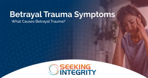 Betrayal Trauma Symptoms - Seeking Integrity