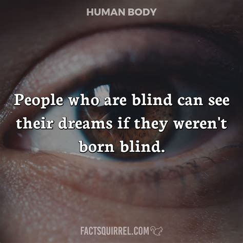 People who are blind can see their dreams if they weren't born blind - Fact Squirrel