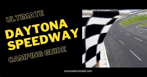 the ultimate guide to daytona speedway