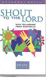 Hillsongs* - Shout To The Lord (1996, Cassette) | Discogs