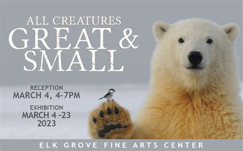 All Creatures Great and Small – March 2023 - Elk Grove Fine Arts Center