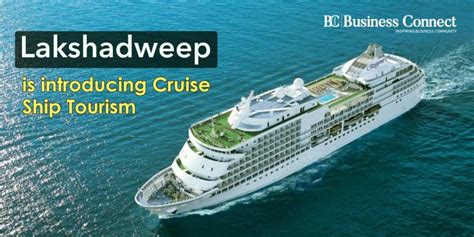 Lakshadweep Is Introducing Cruise Ship Tourism. - Business Connect Magazine