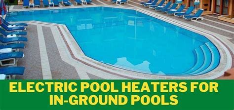 Best Electric Pool Heaters for In-Ground Pools Reviews 2022 - INFOR ...