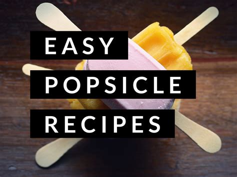 Easy Popsicle Recipes: The Perfect Summer Snack - Our Lively Adventures