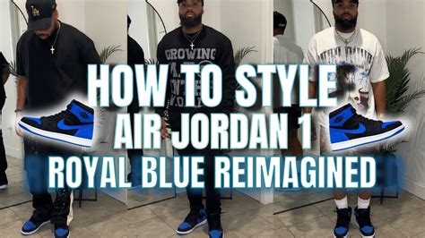 HOW TO STYLE AIR JORDAN 1 ROYAL REIMAGINED (shoe review + outfit ideas ...