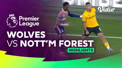 Wolves vs Nottingham Forest - Highlights | Premier League 23/24 | Vidio