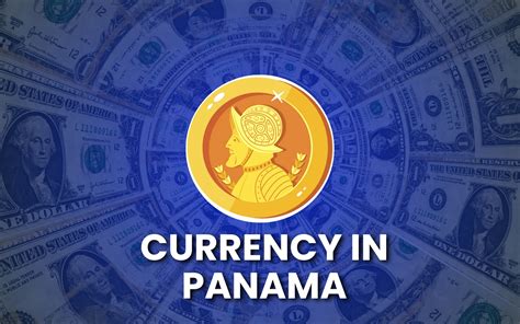 Balboa Panama Currency in Panama: Exchange Rate in Comparison to the USD - NDM Law Firm