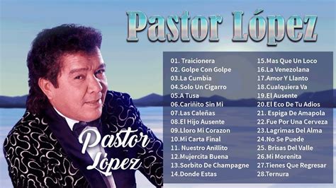 Pastor López Sus Mejores Exitos - 30 Grandes Exitos De Pastor López ...