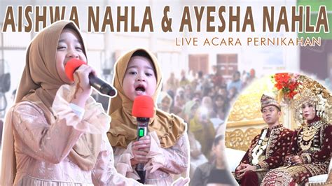 AISHWA NAHLA FT AYESHA NAHLA LIVE DI ACARA PERNIKAHAN - YouTube