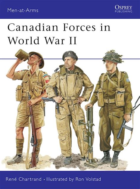 Canadian Forces in World War II: : Men-at-Arms René Chartrand Osprey ...