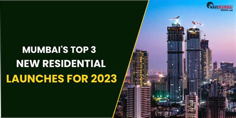 Mumbai’s Top 3 New Residential Launches For 2023 | by nayana ...