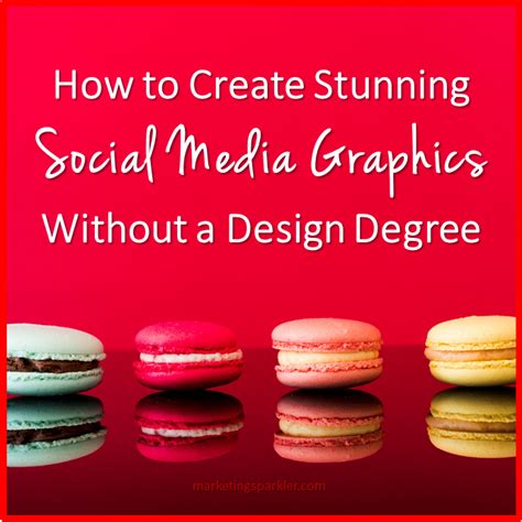 How to Create Social Media Graphics Without a Design Degree