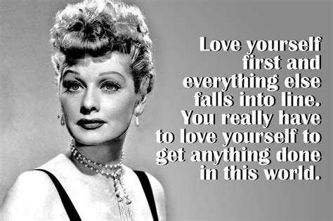 Lucille Ball Love Yourself Quotes. QuotesGram