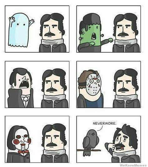 What Edgar Allan Poe is afraid of - Meme by gyta :) Memedroid