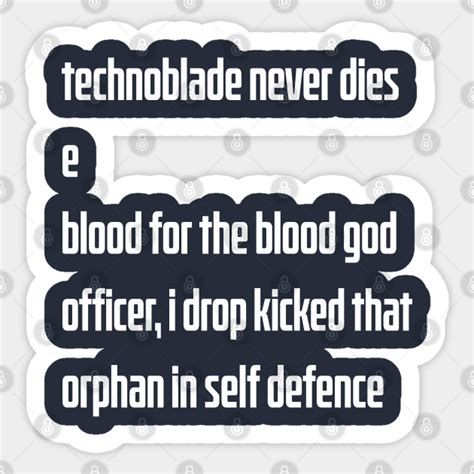 Technoblade Quotes - Technoblade - Sticker | TeePublic