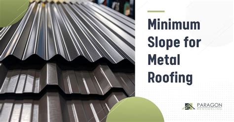 Minimum Slope for Metal Roofing | Paragon Remodeling