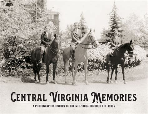 Central Virginia Memories: Volume I Pictorial History Book – Pediment Publishing